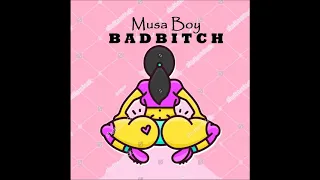 Musa Boy x Bad Bitch (Prod. Money Bags Music)