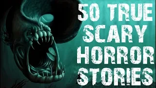 50 TRUE Absolutely Horrifying Scary Stories | ULTIMATE COMPILATION |  (Scary Stories)