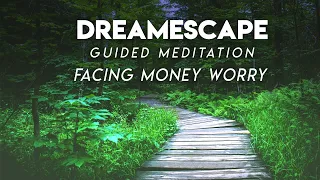 Guided Meditation to Facing Money Worry - Dreamescape