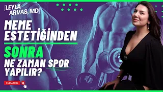 Meme Estetiğinden Sonra Ne Zaman Spor Yapılır? | Op. Dr. Leyla ARVAS | #memeestetiği