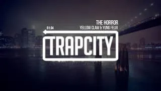 Yellow Claw & Yung Felix - The Horror