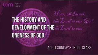 The History and Development of the Oneness of God