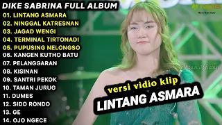 LAGU JAWA TERBARU 2023 | DIKE SABRINA - LINTANG ASMARA | FULL ALBUM TERBARU 2023 | CAMPURSARI