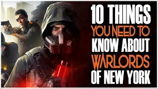 10 THINGS YOU NEED TO KNOW ABOUT WARLORDS OF NEW YORK - THE DIVISION 2