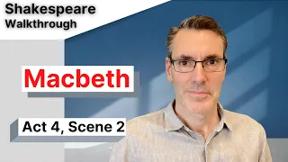 Macbeth Act 4 Scene 2:  Full Commentary and Analysis