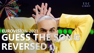 GUESS THE REVERSED SONG: EUROVISION 2021 EDITION