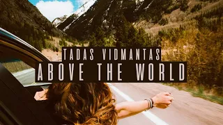 Tadas Vidmantas - Above The World