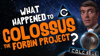 What Happened to COLOSSUS The Forbin Project?