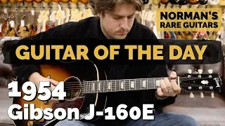 Guitar of the Day: 1954 Gibson J-160E | Norman's Rare Guitars