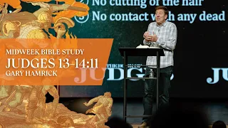 Verse by Verse Teaching  |  Judges 13-14:11  |  Gary Hamrick