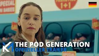 The Pod Generation   Kinotrailer Deutsch HD   Emilia Clarke