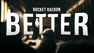 Rocket Raccoon | I'll Be Better [4K]