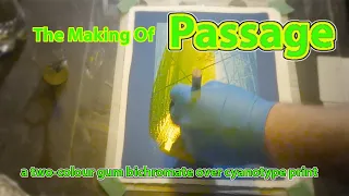 The Making of Passage: A 2-Colour Gum Over Cyanotype Print