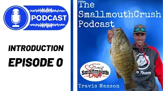 The SmallmouthCrush Podcast Youtube Introduction to Season 1 Episode 0