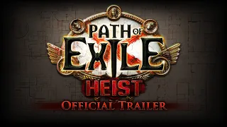 Path of Exile: Heist Official Trailer & Developer Commentary