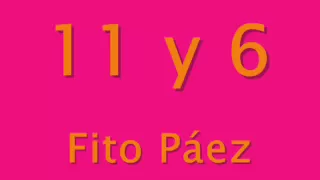 11 y 6 de Fito Páez (con letra)