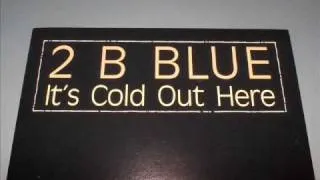 Elaine Laye featuring  2 B Blue - It's cold out here