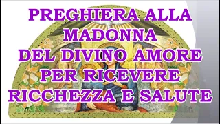 Preghiera Alla Madonna Del Divino Amore Per Ricevere Ricchezza E Salute