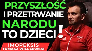 ❌ PRZYSZŁOŚĆ NARODU 🇵🇱 TO DZIECI ! CZYM JEST IMOPEKSIS 🤔 ? DR. TOMASZ WILCZEWSKI #1/2