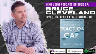 Bruce Cleveland, Investor, Tech Exec, and Author of "Traversing the Traction Gap