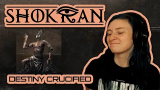 SHOKRAN - 'Destiny Crucified' - REACTION/REVIEW