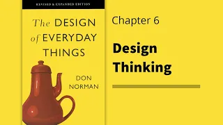 The Design of Everyday Things | Chapter 6 - Design Thinking | Don Norman