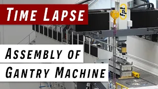 Assembly of our new gantry milling machine in time lapse (2023)