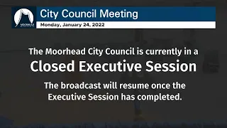 City of Moorhead - City Council Meeting Jan 24, 2022