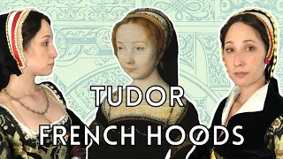 Tudor French Hoods || Researching and Making a More Accurate French Hood