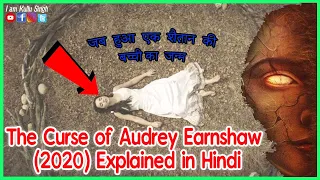 The Curse of Audrey Earnshaw Explained in Hindi I Iam KulluSingh I Horror Movie