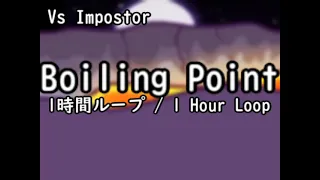 Boiling Point 1時間ループ / 1 Hour Loop(FNF MOD Vs Impostor)