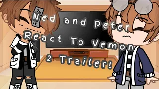 ||Ned and Peter Parker React to Venom 2 trailer||Gacha Club||Reaction||