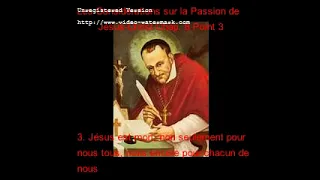 Vidéo 25 De St-Alphonse de Liguori : Les Considérations sur la Passion de Jésus-Christ Ch 8 Point 3