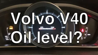 Volvo v40 oil level. How to easily check.