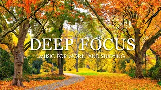 Focus Music for Work and Studying - Enchanting Autumn Forests with Beautiful Piano Music #310