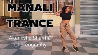 Manali Trance | Akanksha Sharma Choreography | Dance | The Shaukeens | @akankshasharma1703