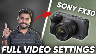 Sony FX30 Full Video Settings Explain | How To Shoot Cinematic Videos with Fx30