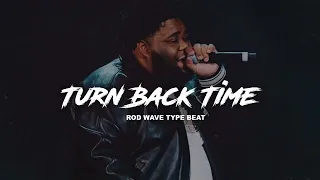 [FREE] Rod Wave Type Beat 2023 "Turn Back Time" | Toosii Type Beat