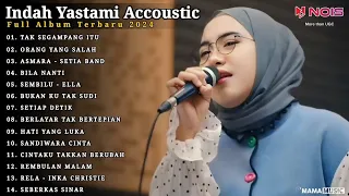 Indah Yastami Full Album "TAK SEGAMPANG ITU" Lagu Galau Viral Tiktok 2024