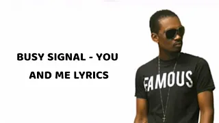 Busy Signal - You and me Lyrics