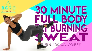 30 Minute Full Body Sweat Workout 🔥Burn 400 Calories!* 🔥Day 82 | RC90