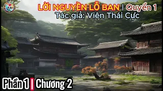 Etube | LỜI NGUYỀN LỖ BAN | Quyển 1 | Phần 1 | Chương 2