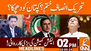 PTI Ends? | Big Blow to Imran Khan? | News Headlines | 02 PM | 02 May 2024 | GNN