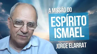 A missão do Espírito Ismael - Jorge Elarrat