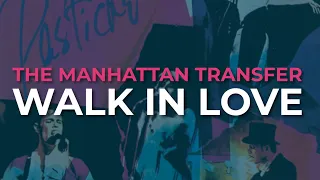 The Manhattan Transfer - Walk In Love (Official Audio)