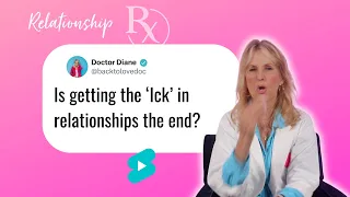 is getting the 'Ick' in your relationship a deal breaker or the end?