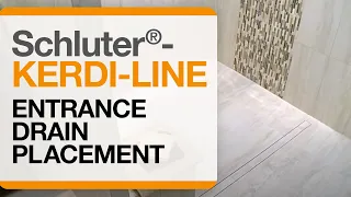 Schluter-KERDI-LINE with Entrance Drain Placement