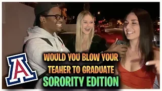 WOULD YOU HOOK UP WITH YOUR PROFESSOR TO GRADUATE (SORORITY EDITION)| UNIVERSITY OF ARIZONA | ISW TV