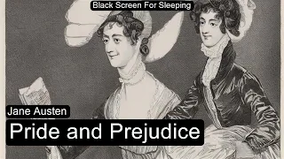 Pride and Prejudice  by Jane Austen  Black Screen For Sleeping