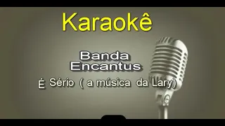 Karaokê - Banda Encantus - É Sério